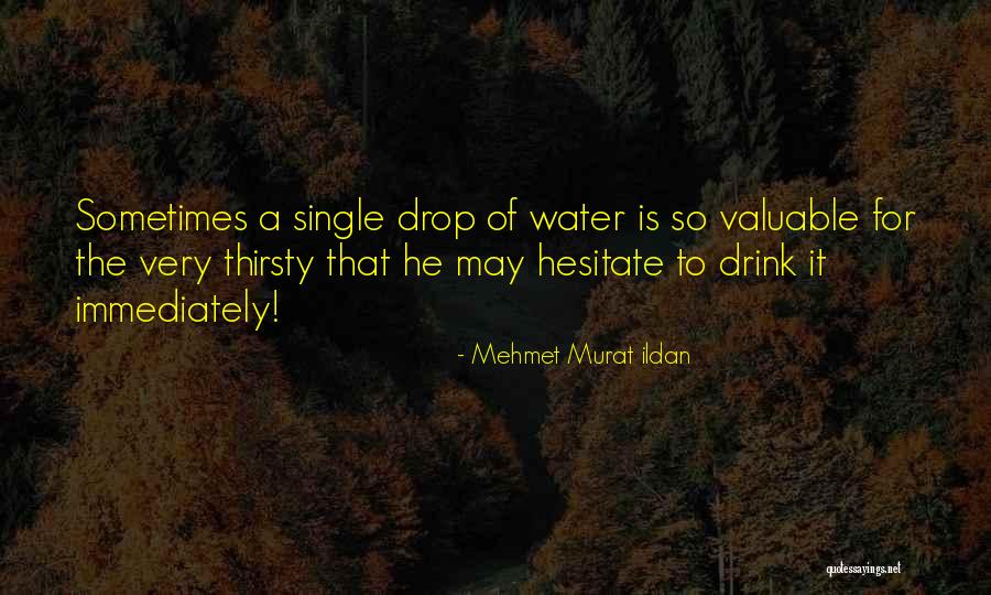 A Single Drop Of Water Quotes By Mehmet Murat Ildan A Single Drop Of Water Quotes By Mehmet Murat Ildan