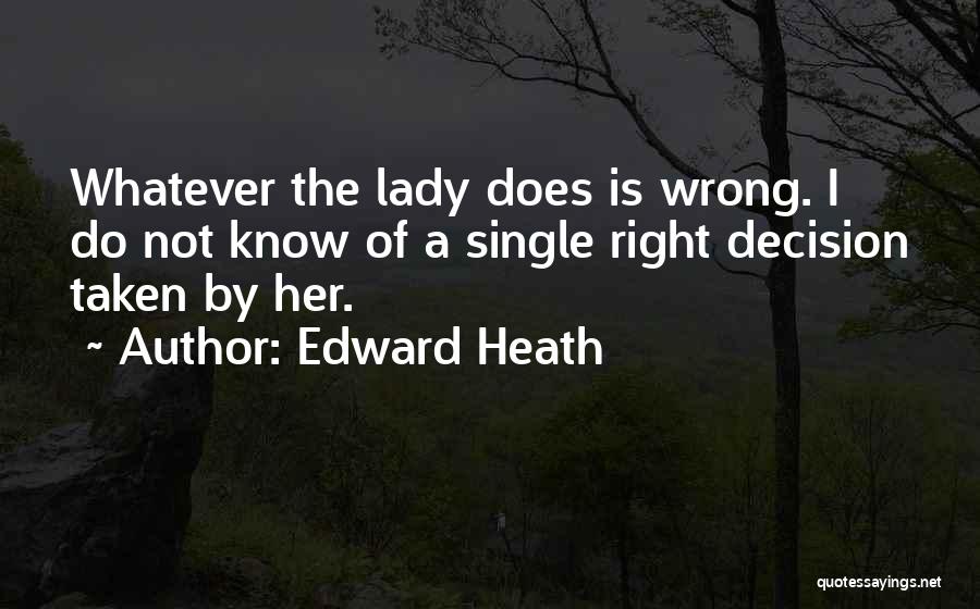 A Single Lady Quotes By Edward Heath