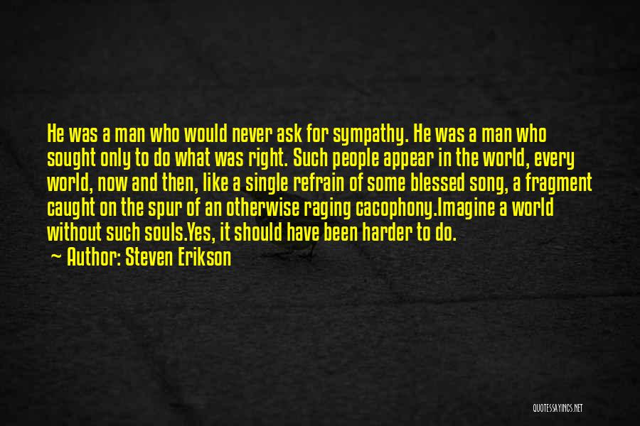 A Single Man Quotes By Steven Erikson