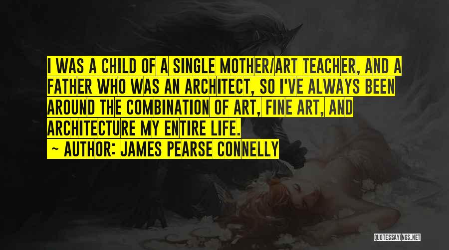 A Single Mother Quotes By James Pearse Connelly