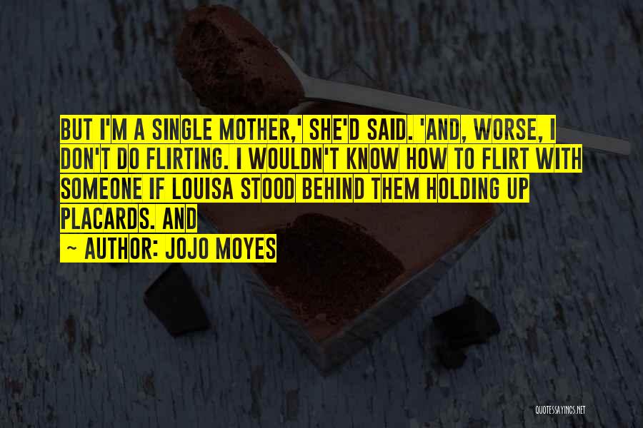 A Single Mother Quotes By Jojo Moyes