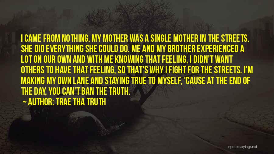 A Single Mother Quotes By Trae Tha Truth