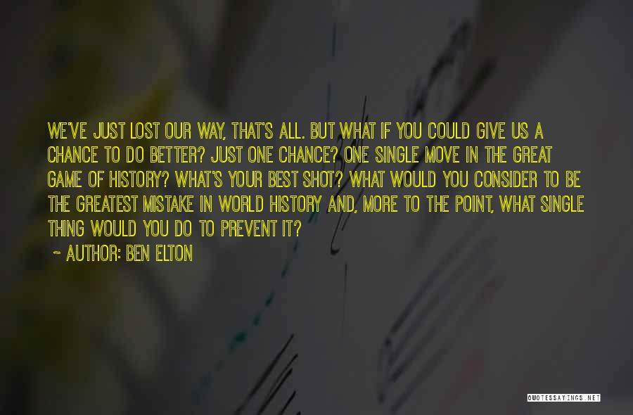 A Single Shot Quotes By Ben Elton