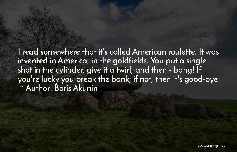 A Single Shot Quotes By Boris Akunin