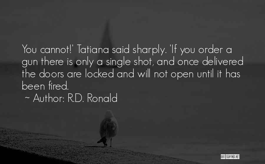 A Single Shot Quotes By R.D. Ronald