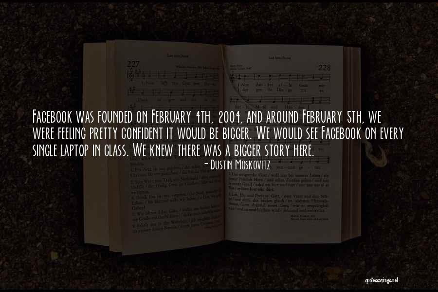 A Single Story Quotes By Dustin Moskovitz