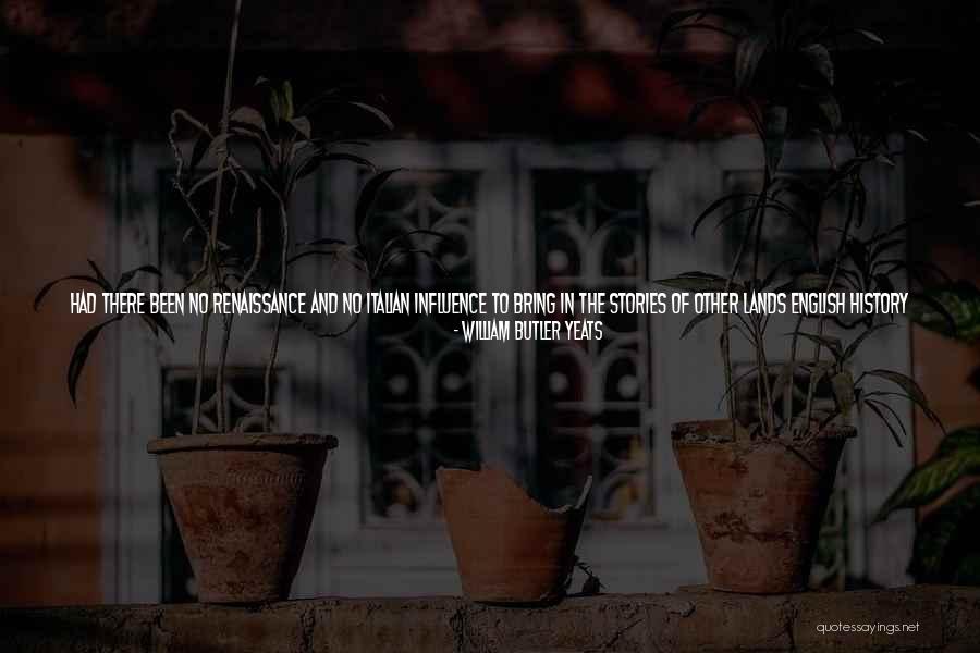 A Single Story Quotes By William Butler Yeats
