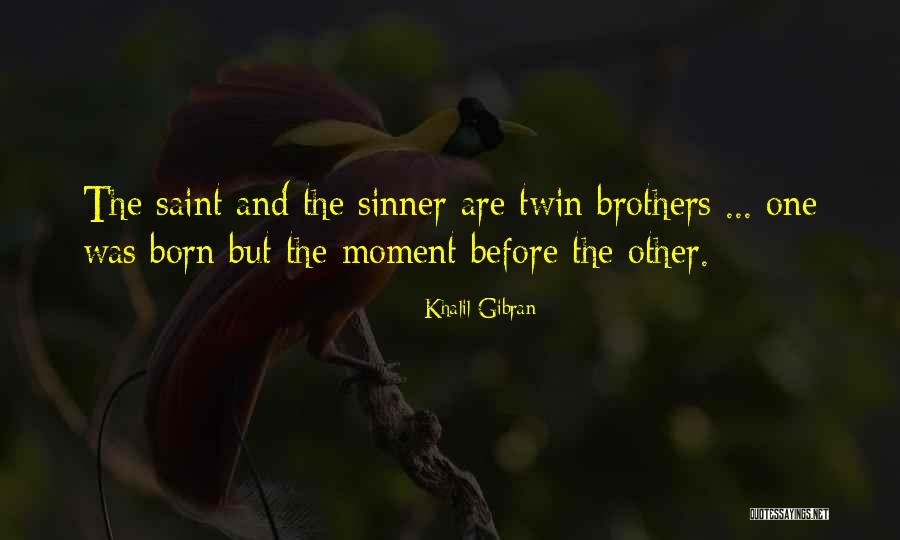 A Sinner Born Quotes By Khalil Gibran A Sinner Born Quotes By Khalil Gibran