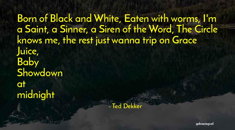 A Sinner Born Quotes By Ted Dekker A Sinner Born Quotes By Ted Dekker