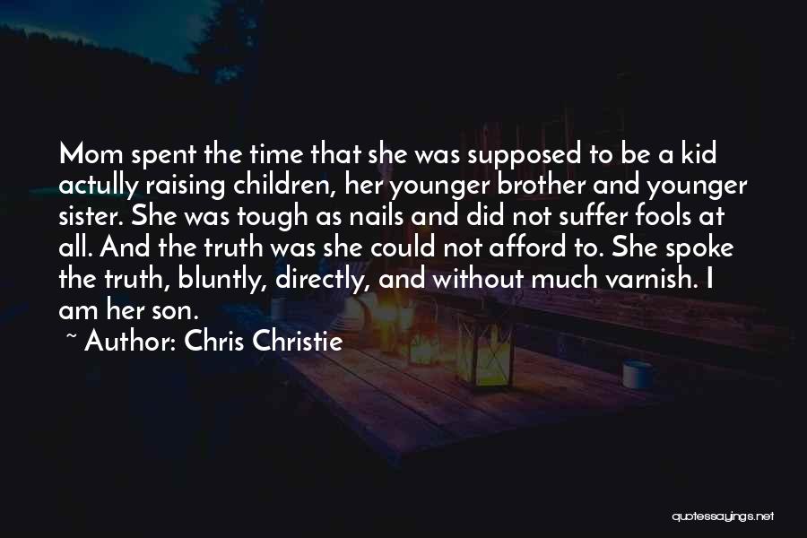 A Sister And Her Brother Quotes By Chris Christie