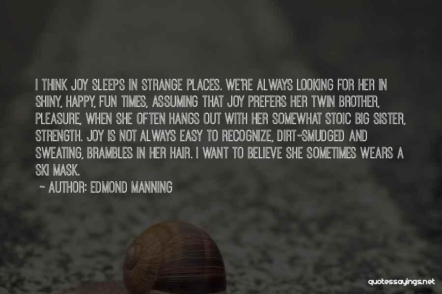 A Sister And Her Brother Quotes By Edmond Manning