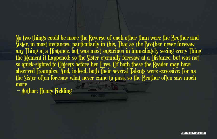 A Sister And Her Brother Quotes By Henry Fielding