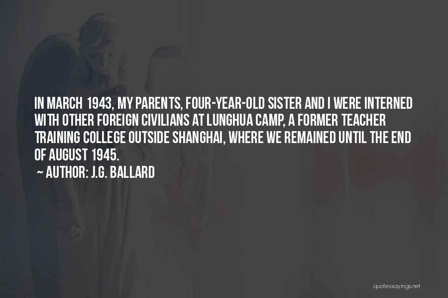 A Sister Going To College Quotes By J.G. Ballard