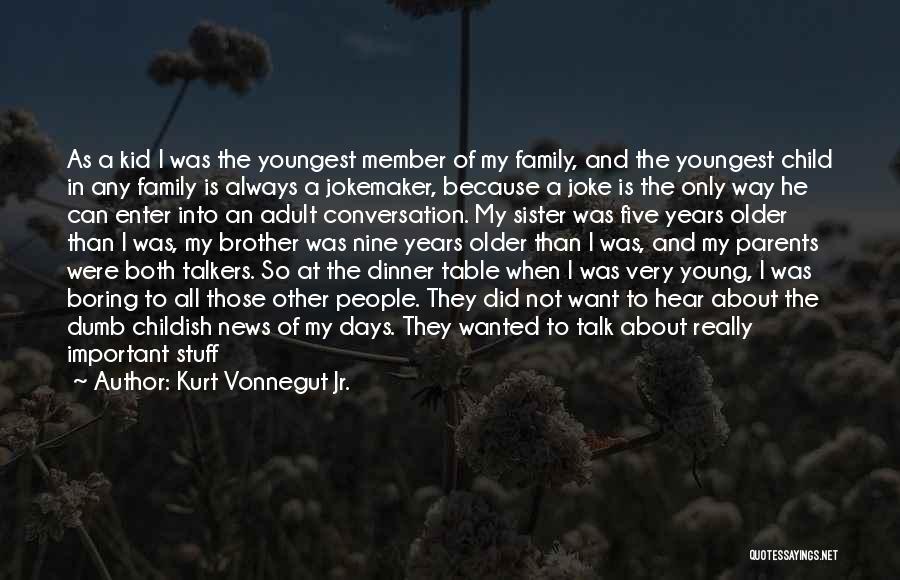 A Sister Going To College Quotes By Kurt Vonnegut Jr.