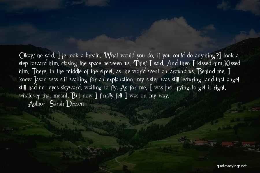 A Sister Leaving Quotes By Sarah Dessen