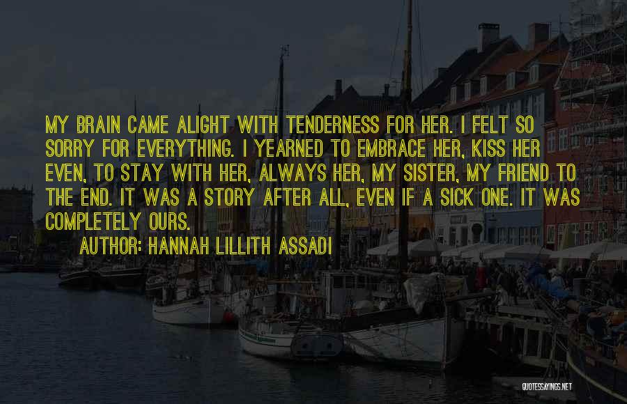 A Sister Quotes By Hannah Lillith Assadi
