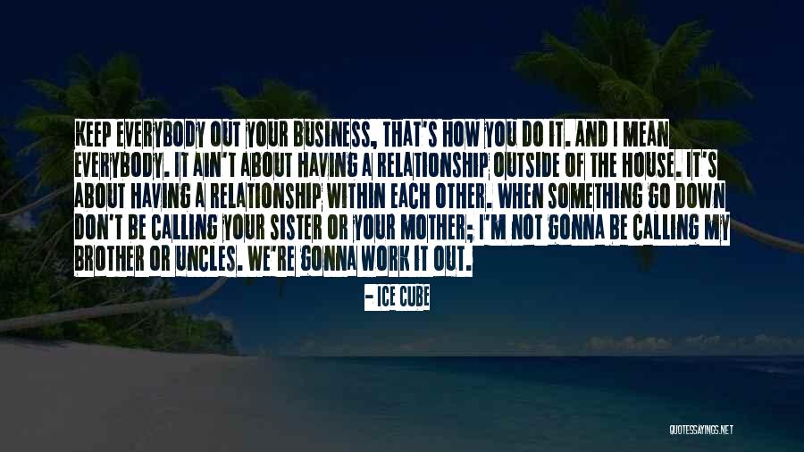 A Sister Quotes By Ice Cube A Sister Quotes By Ice Cube