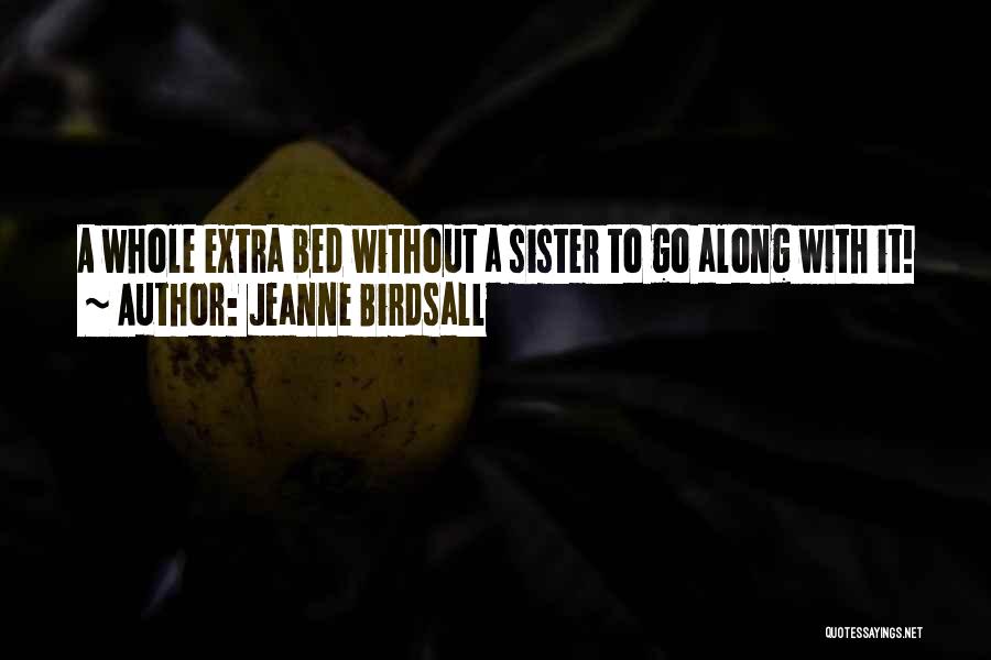 A Sister Quotes By Jeanne Birdsall