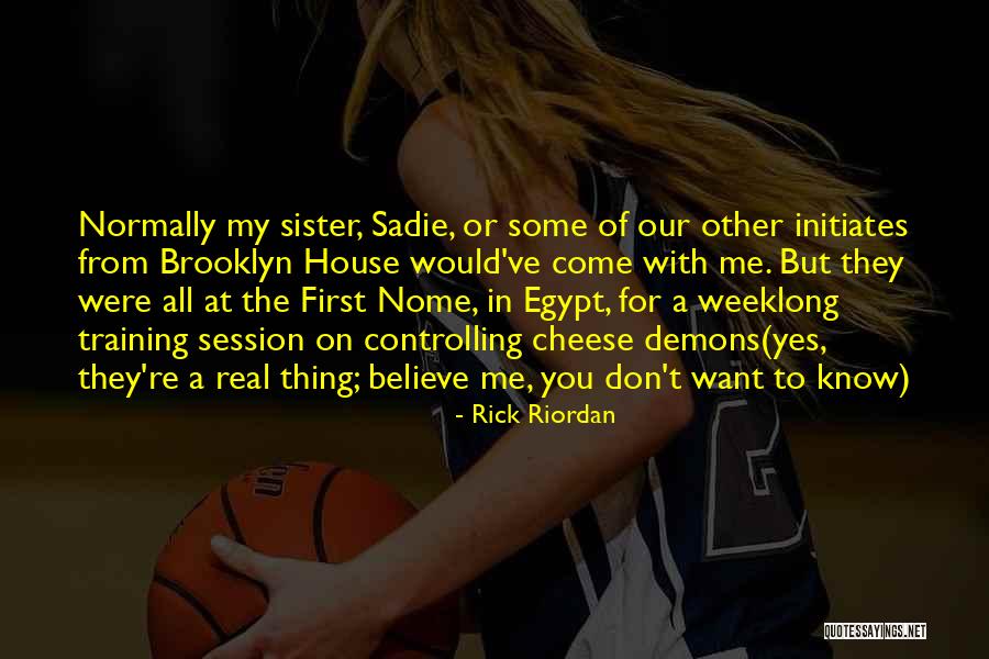 A Sister Quotes By Rick Riordan