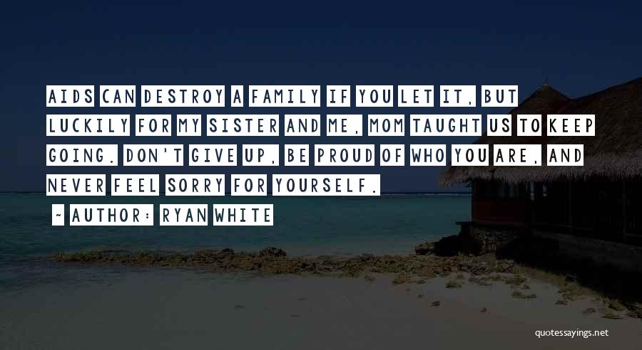 A Sister Quotes By Ryan White