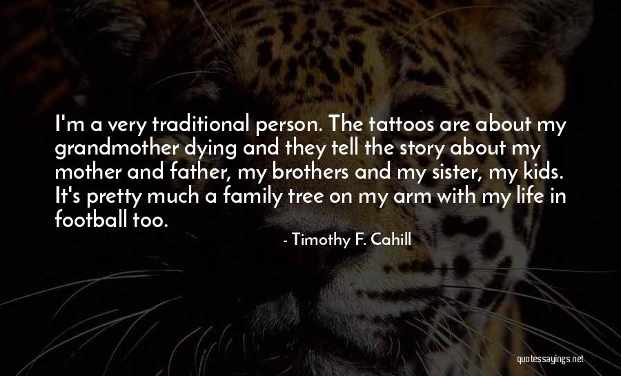 A Sister Quotes By Timothy F. Cahill A Sister Quotes By Timothy F. Cahill