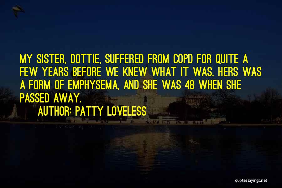 A Sister That Has Passed Away Quotes By Patty Loveless