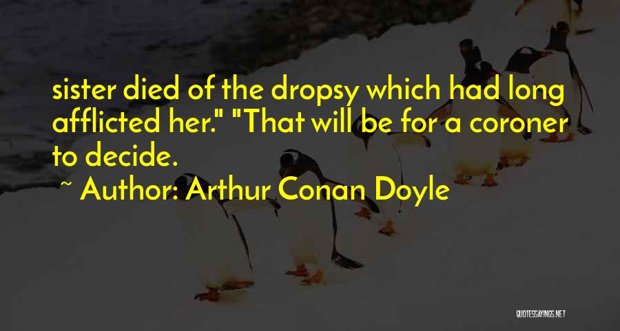A Sister Who Died Quotes By Arthur Conan Doyle
