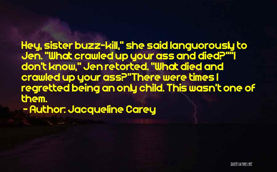 A Sister Who Died Quotes By Jacqueline Carey