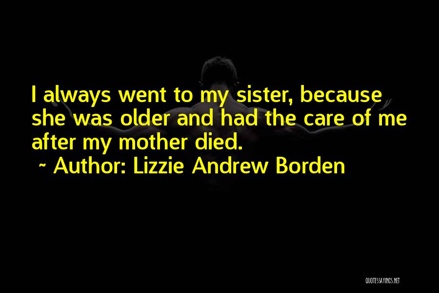 A Sister Who Died Quotes By Lizzie Andrew Borden