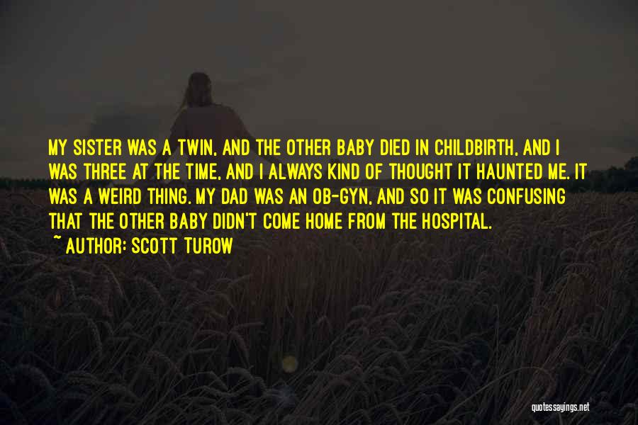A Sister Who Died Quotes By Scott Turow