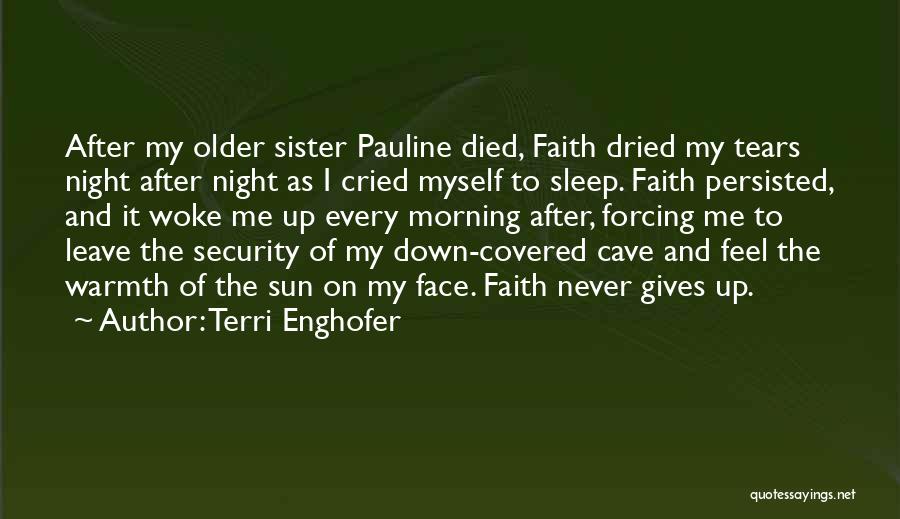 A Sister Who Died Quotes By Terri Enghofer