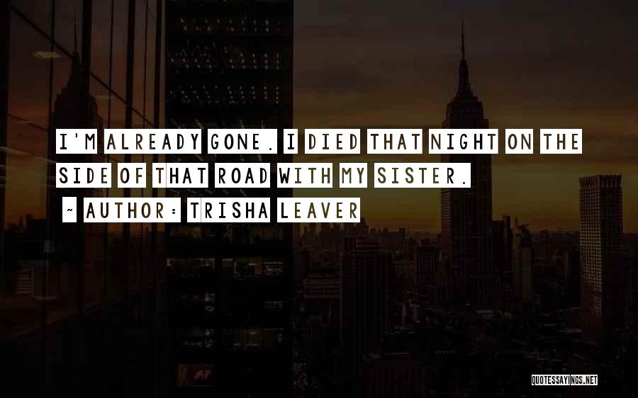 A Sister Who Died Quotes By Trisha Leaver