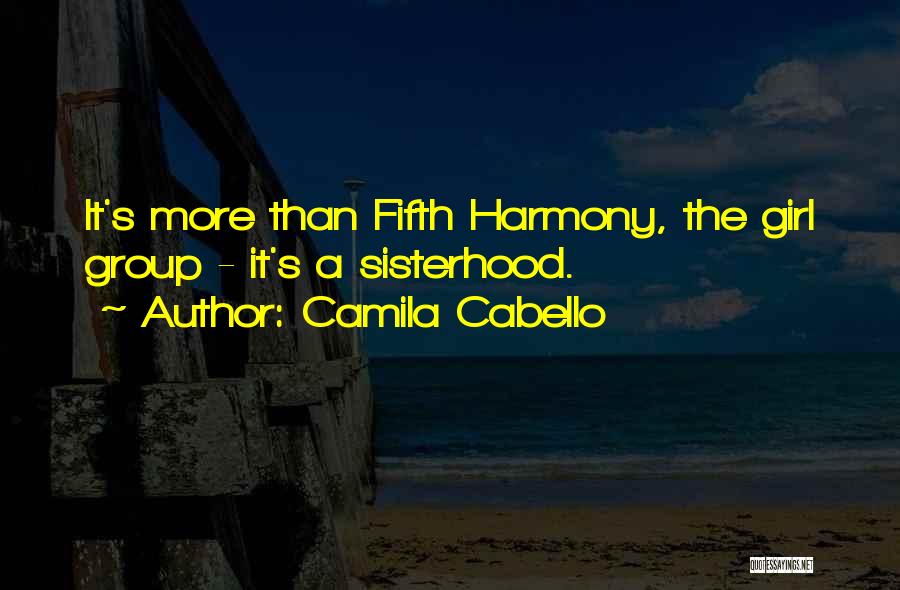 A Sisterhood Quotes By Camila Cabello