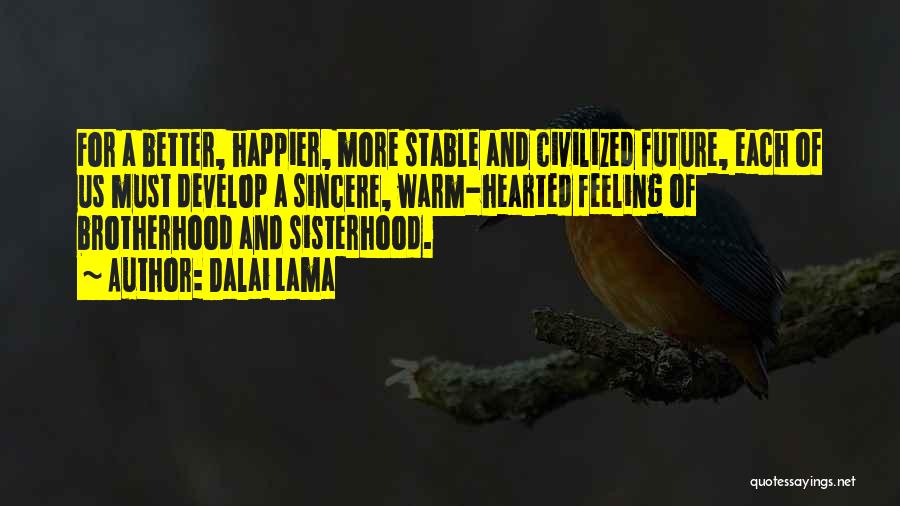 A Sisterhood Quotes By Dalai Lama