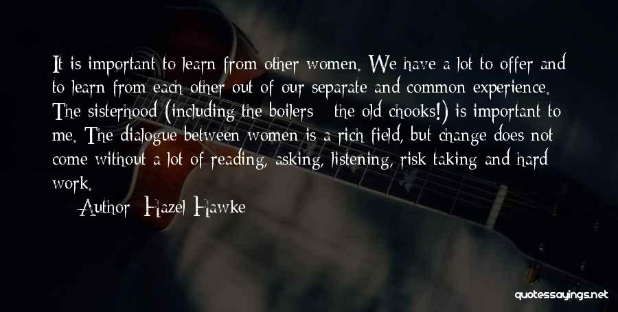 A Sisterhood Quotes By Hazel Hawke