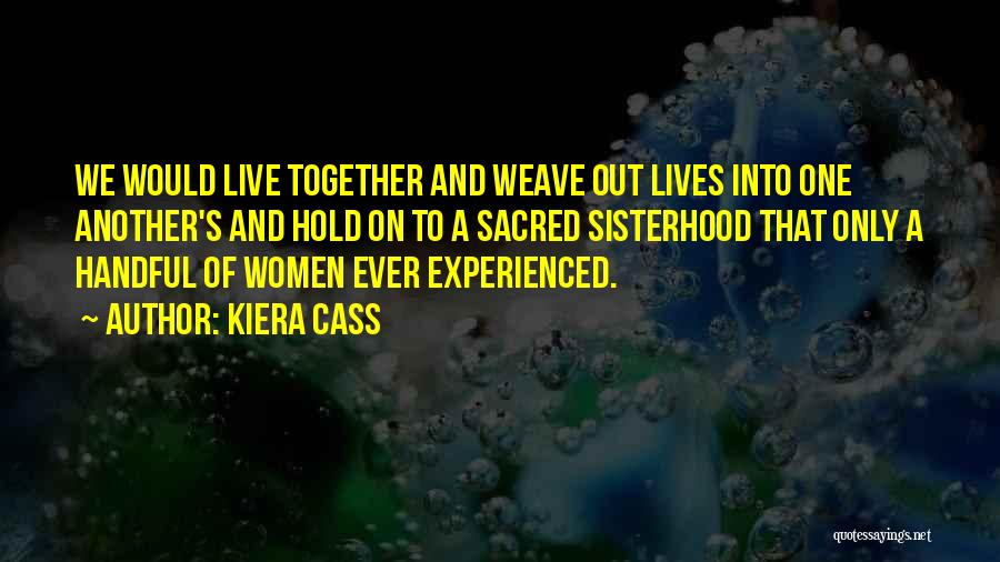 A Sisterhood Quotes By Kiera Cass