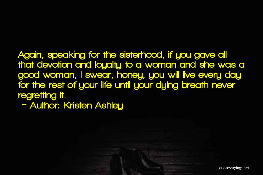 A Sisterhood Quotes By Kristen Ashley