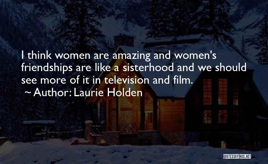 A Sisterhood Quotes By Laurie Holden