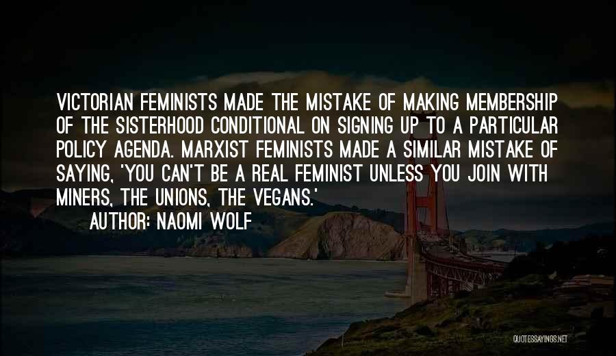 A Sisterhood Quotes By Naomi Wolf