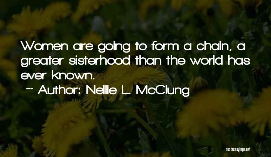 A Sisterhood Quotes By Nellie L. McClung