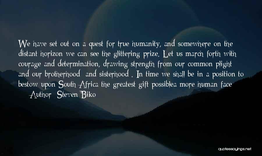 A Sisterhood Quotes By Steven Biko