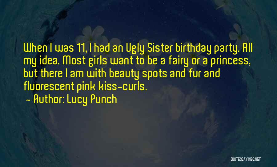 A Sister's Birthday Quotes By Lucy Punch