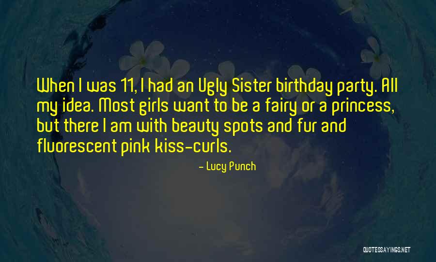 A Sister's Birthday Quotes By Lucy Punch