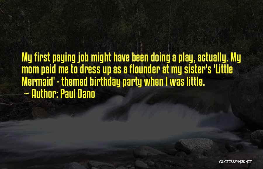 A Sister's Birthday Quotes By Paul Dano