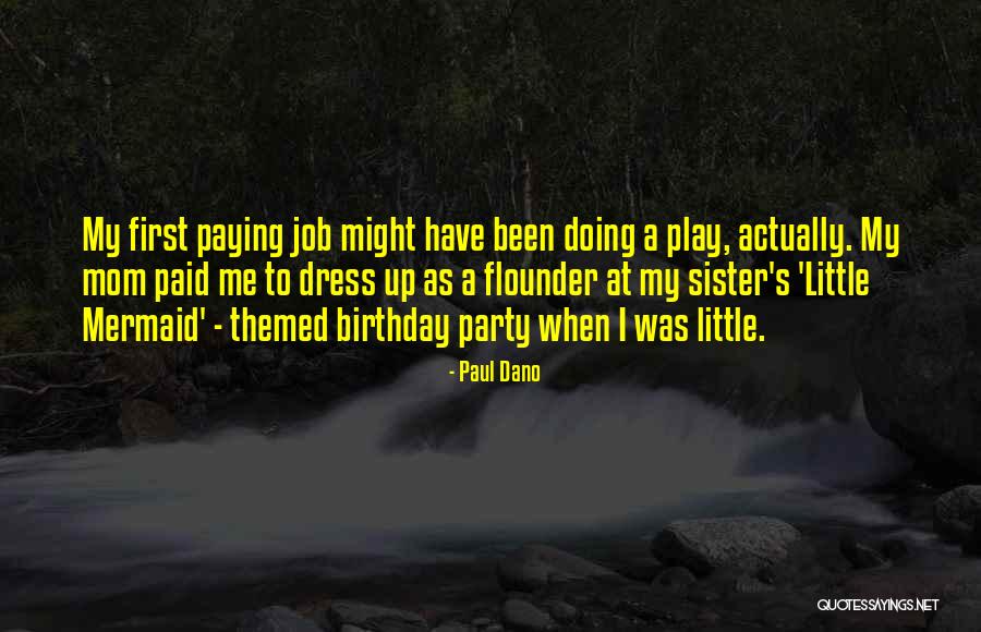 A Sister's Birthday Quotes By Paul Dano