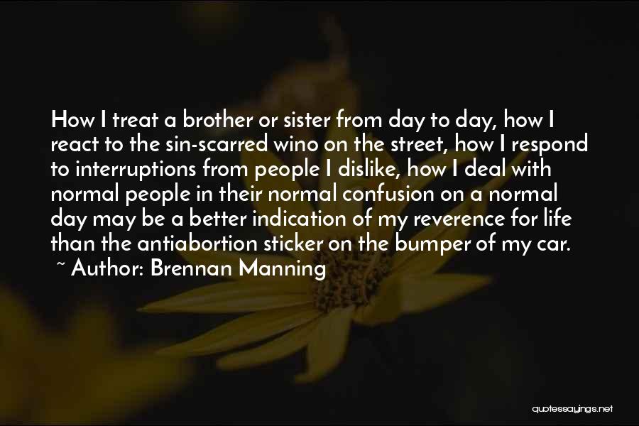 A Sister's Love For Her Brother Quotes By Brennan Manning