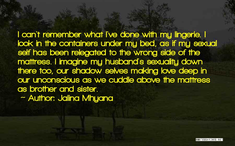 A Sister's Love For Her Brother Quotes By Jalina Mhyana