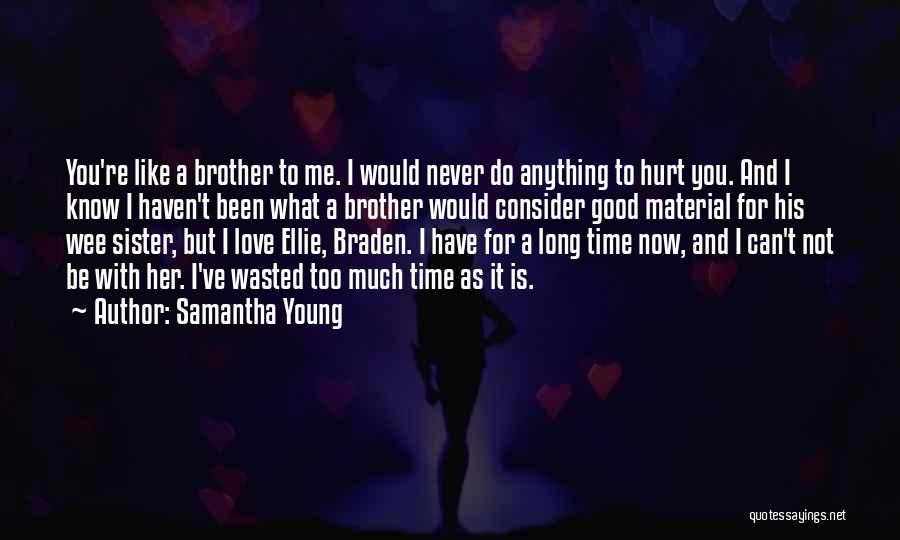A Sister's Love For Her Brother Quotes By Samantha Young