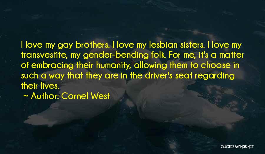 A Sisters Love Quotes By Cornel West