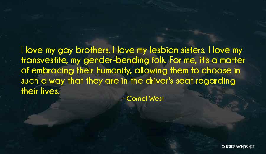 A Sisters Love Quotes By Cornel West